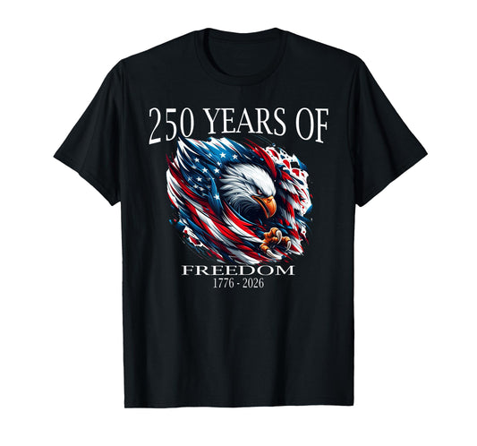 250 Years of Freedom 1776-2026, American Patriotic July 4th T-Shirt