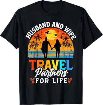 Husband And Wife Travel Partners For Life - Beach Traveling T-Shirt