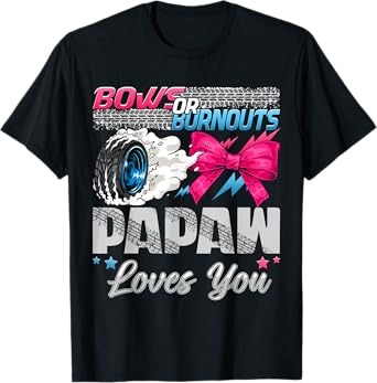 Burnouts or Bows Papaw Loves You Gender Reveal Party T-Shirt