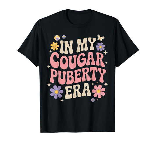 Funny Menopause Midlife Cougar Puberty T-Shirt