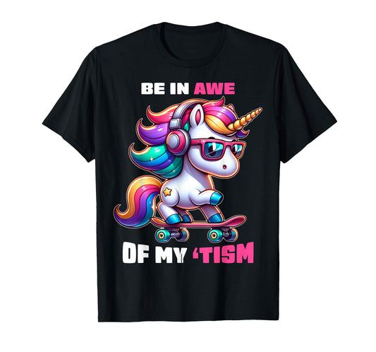 Autism Funny Be In Awe Of My 'Tism Meme Autistic Kids Girls T-Shirt