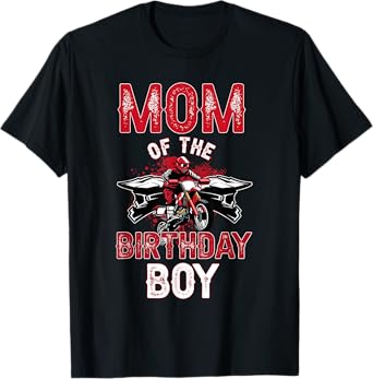 Mom Of The Birthday Boy Motocross Dirt Biker Family T-Shirt