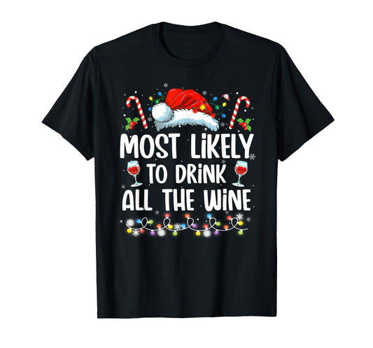 Most Likely To Drink All The Wine Family Matching Christmas T-Shirt