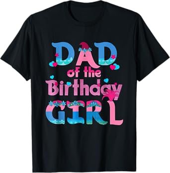 Family Party Decorations Dad Of The Birthday Girl T-Shirt T-Shirt