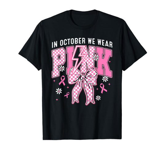 In October We Wear Pink Breast Cancer Awareness Coquette Bow T-Shirt