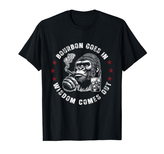Bourbon Goes in Wisdom Comes Out Funny Monkey Whiskey Lovers T-Shirt