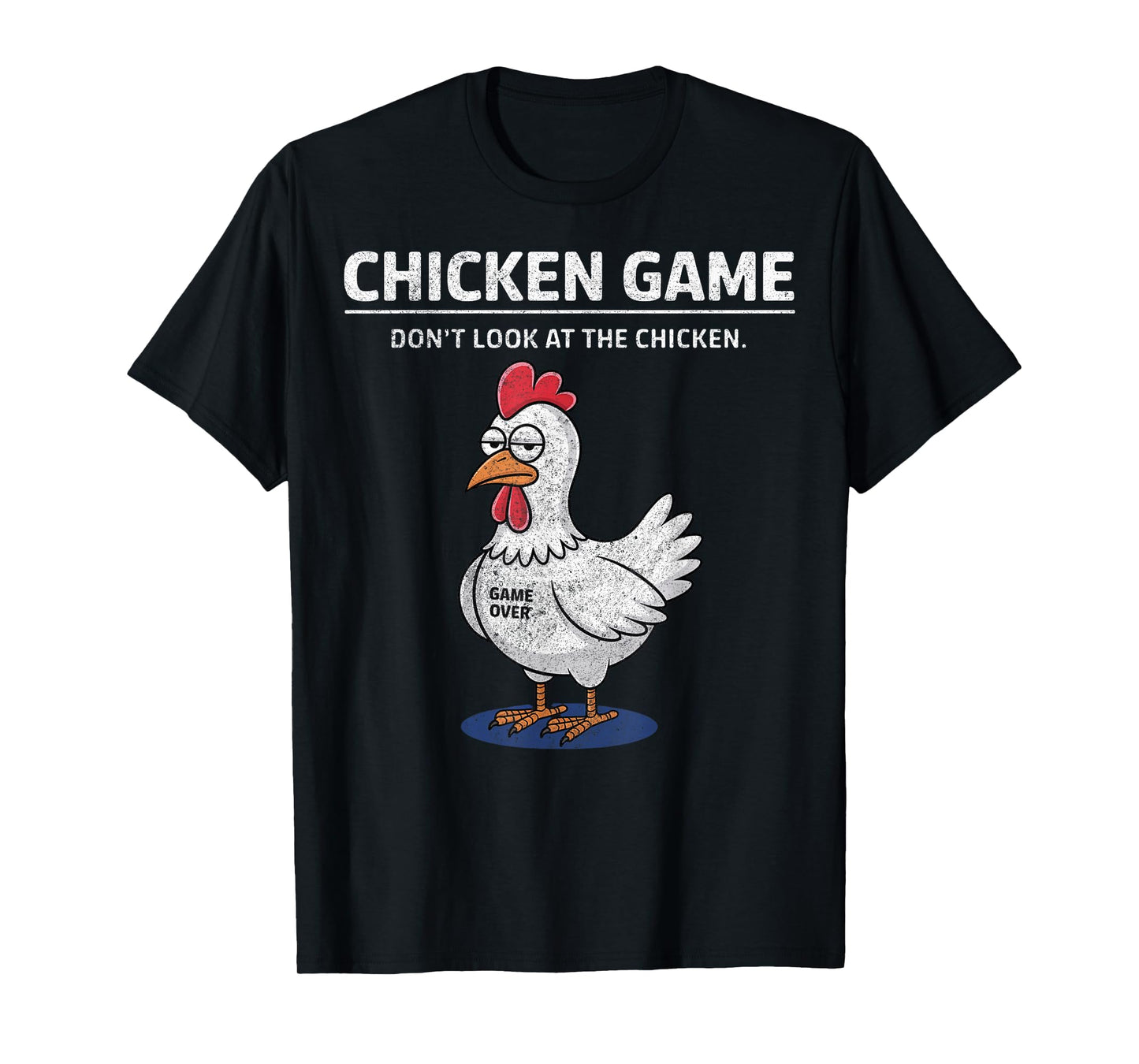 Chicken Game Don't Look at the Chicken Funny T-Shirt
