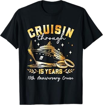 Cruisin Through 15 Years Cruise Anniversary Wedding Matching T-Shirt