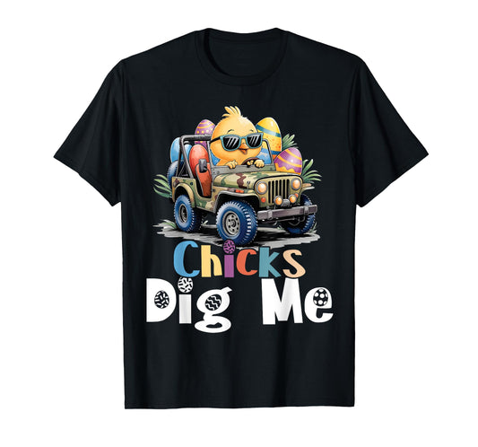 Chicks Dig Me Easter Toddler Boys Men Happy Easter Funny T-Shirt