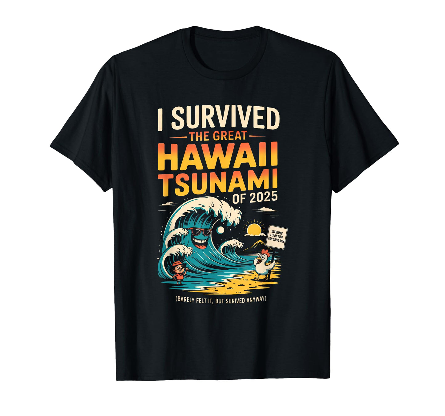 I Survived The Great Hawaii Tsunami of 2025 Everyone Learn T-Shirt