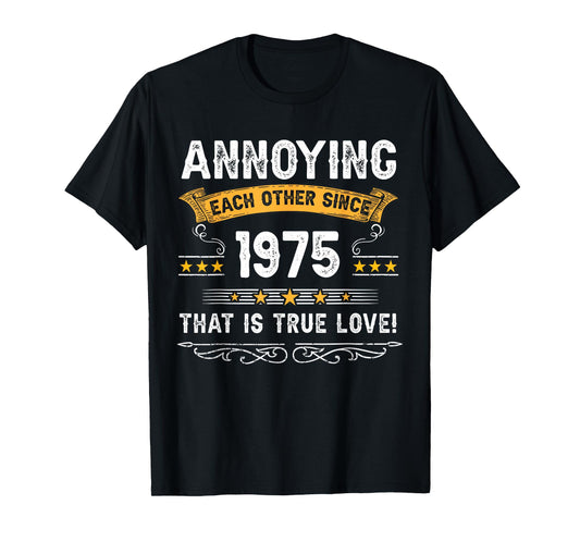 Annoying Each Other Since 1975 Couple Married Since 1975 T-Shirt