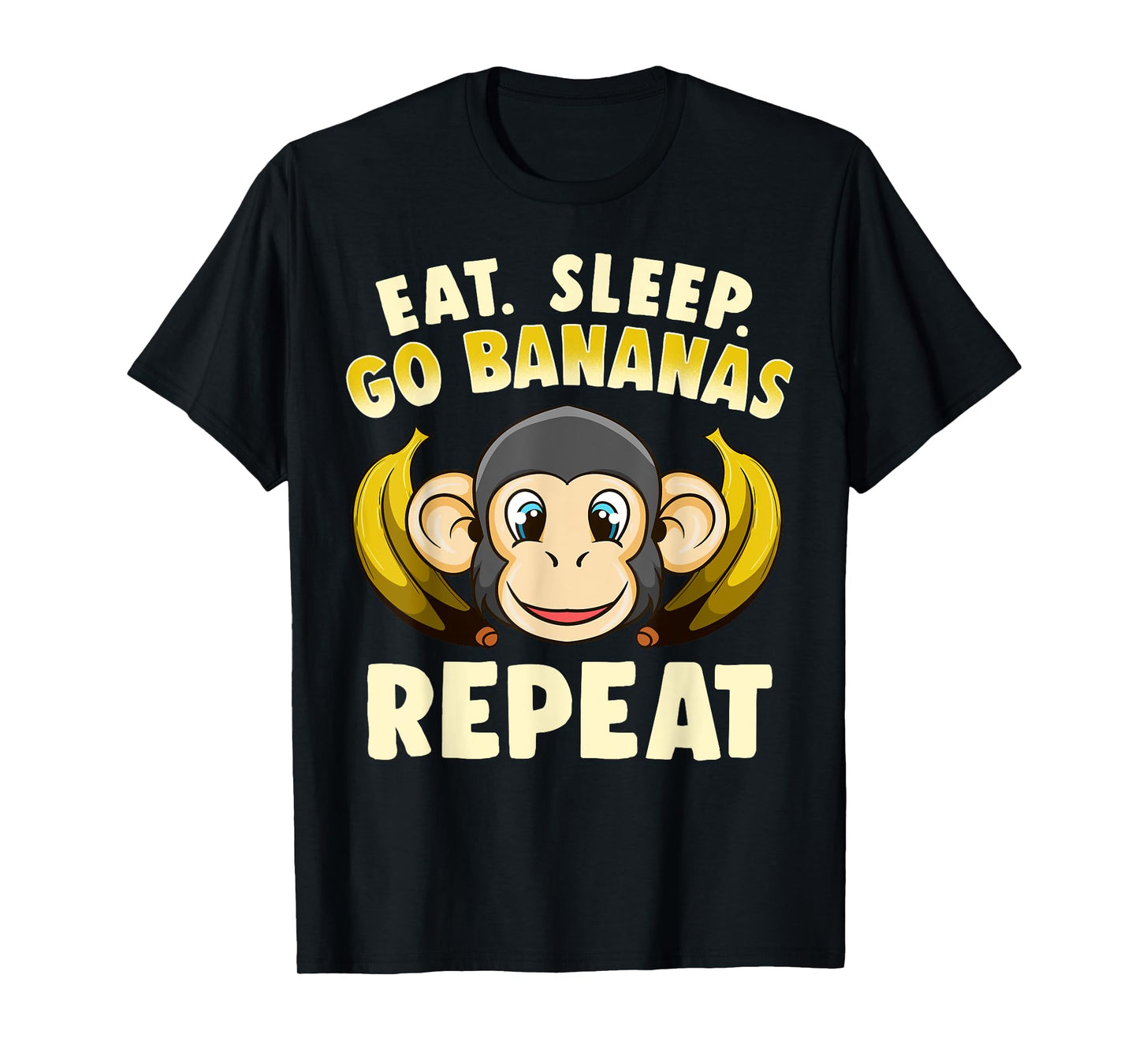 Banana Monkey Merch - Eat Sleep Go Bananas Repeat! T-Shirt