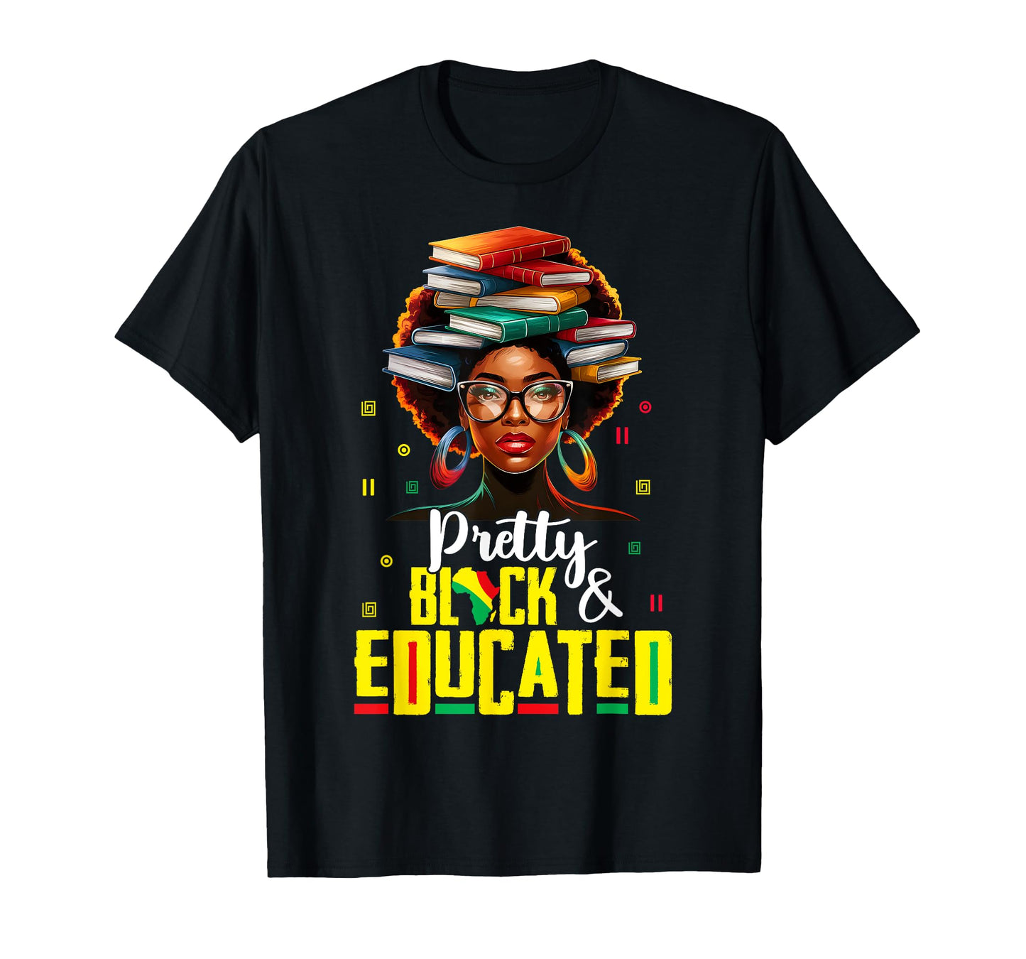 Black History T Shirts Girl Women Pretty Black Educated T-Shirt