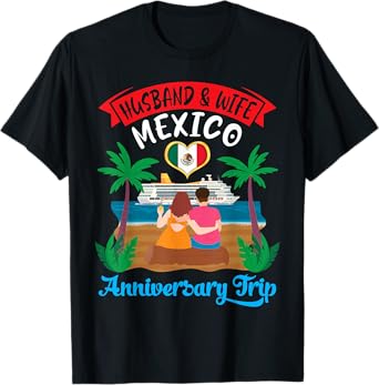Husband And Wife In Mexico Anniversary Trip Cruise Love T-Shirt
