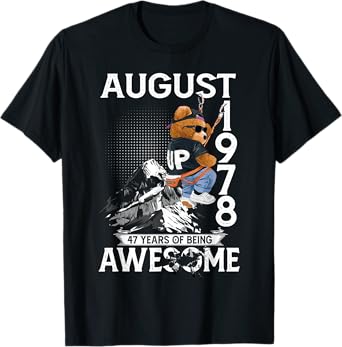 47th Birthday Bear Legends August 1978 47 Years Old For Men T-Shirt