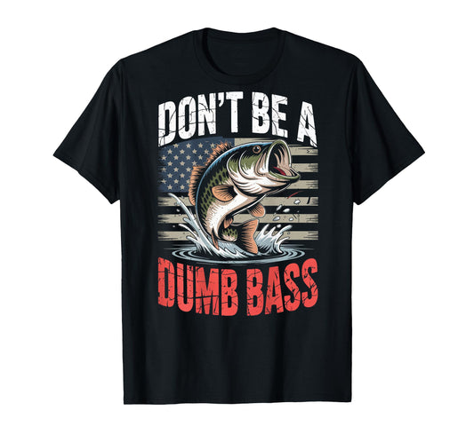 Back Don't Be A Dumb Bass Fish American Flag Funny Dad Joke T-Shirt