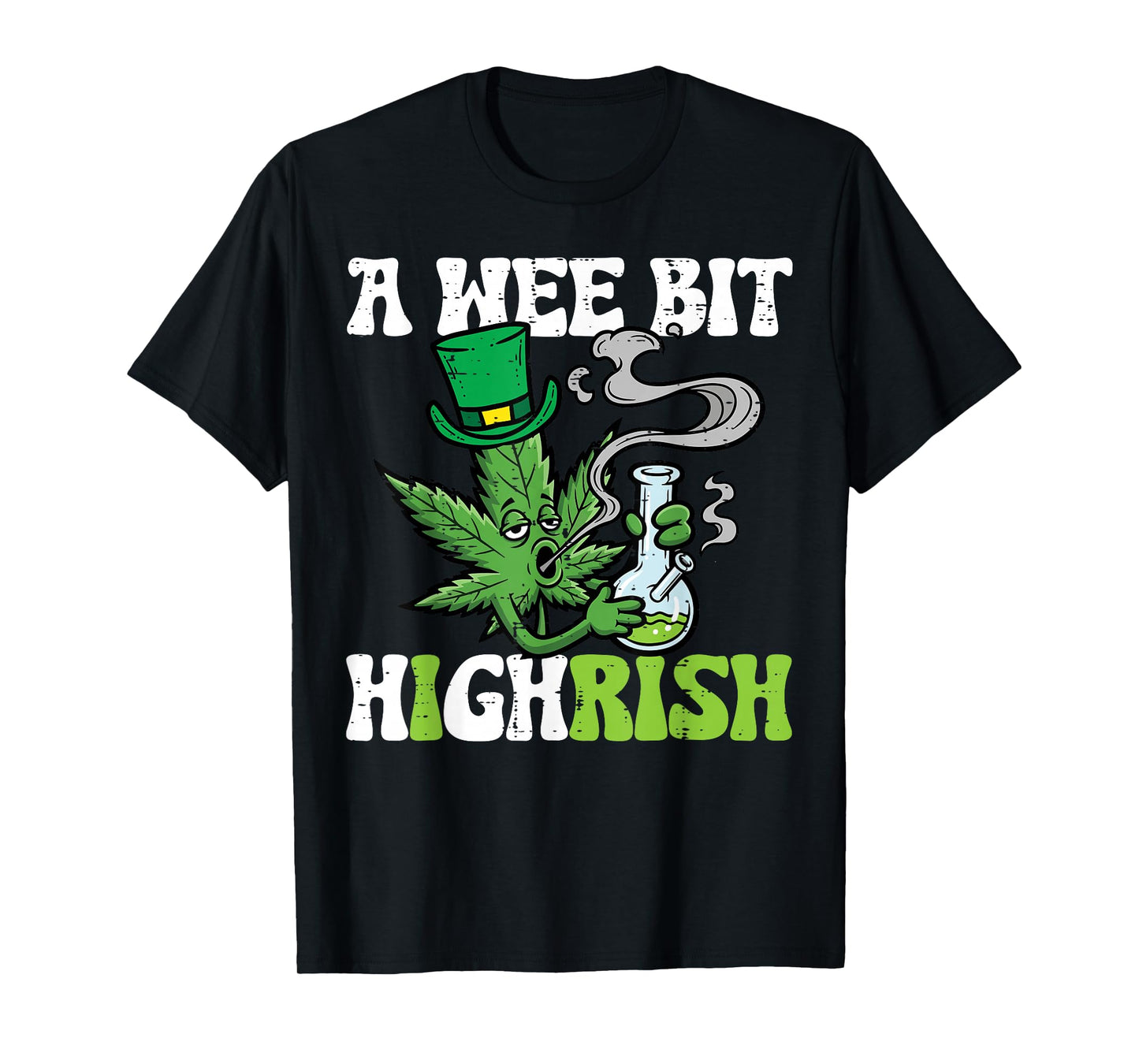 St Patricks Day Wee Bit Highrish Weed Saint Paddys Men Women T-Shirt - T-Shirt | Black