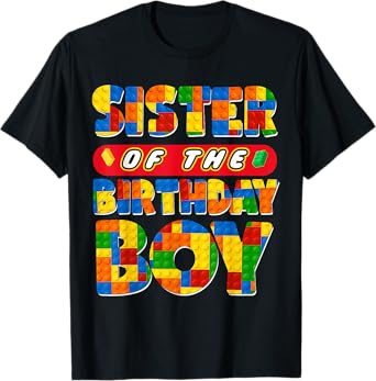 Sister Birthday Boy Building Bricks Family Party Decoration T-Shirt