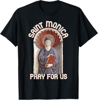 St Monica Prayer Unfaithfulness Victims Wives Catholic Saint T-Shirt