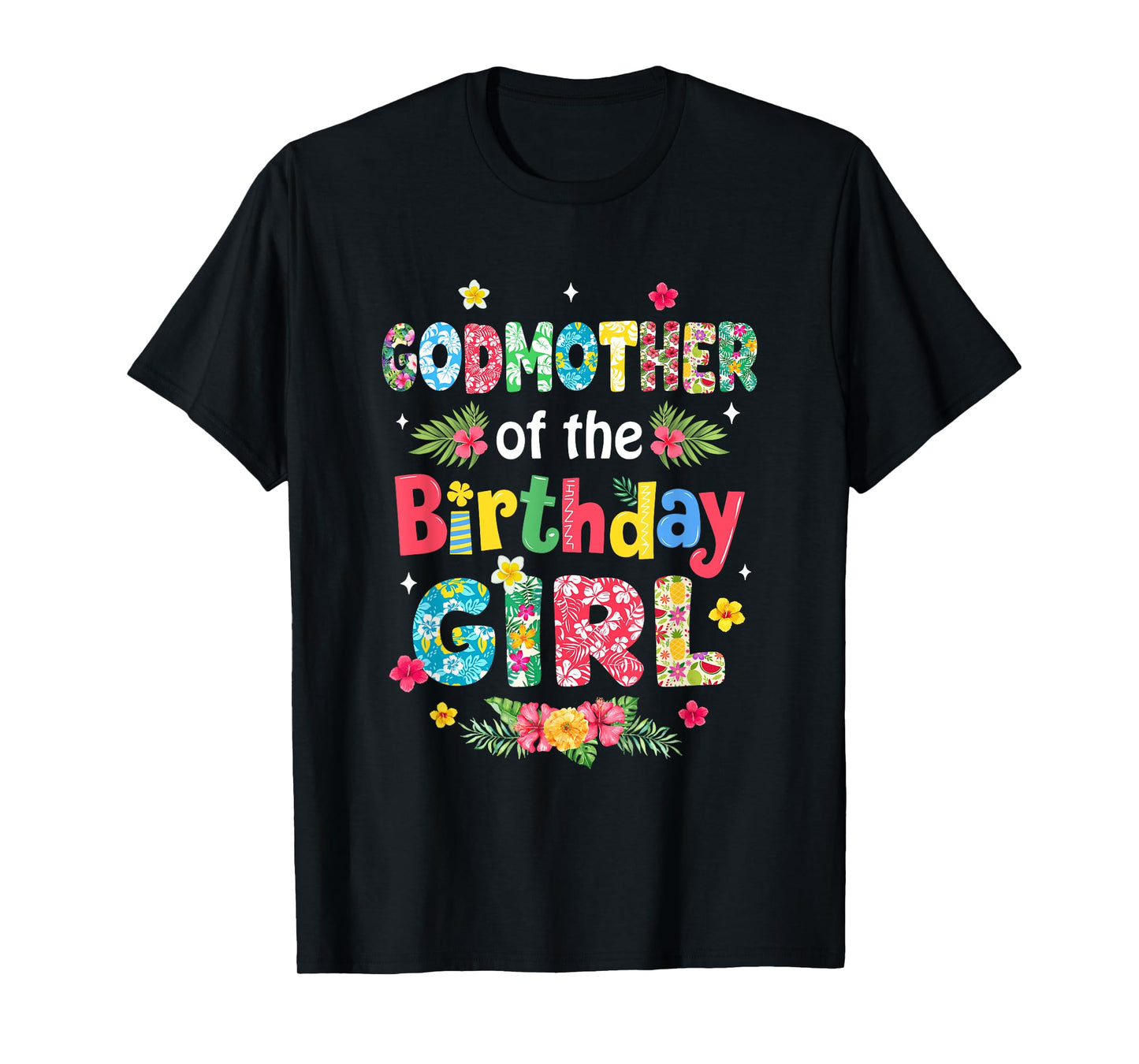 Godmother Of The Birthday Girl Hawaii Family Party Decor T-Shirt