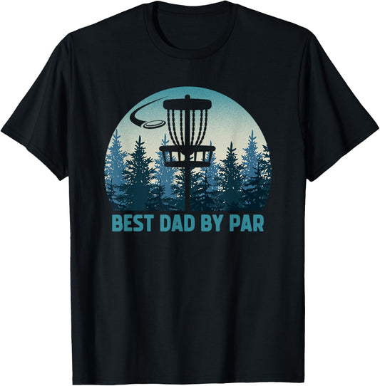 Best Dad By Par Funny Disc Golf Frisbee Golfer Father's Day T-Shirt