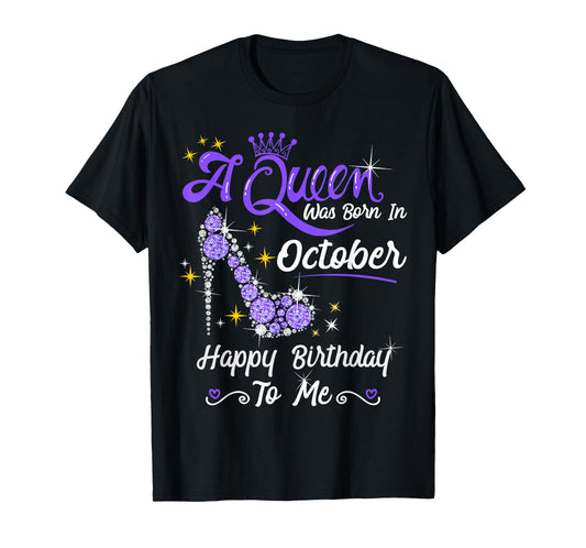 Queen was Born in October Cute Funny Happy Birthday Gift T-Shirt