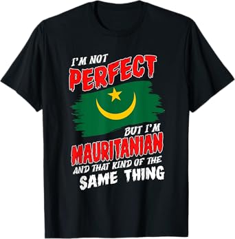 I'm Not Perfect But I'm Mauritanian Flag Mauritania T-Shirt