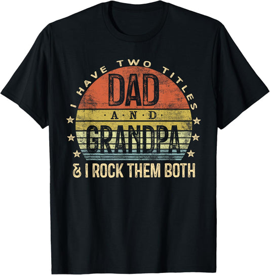 I Have Two Titles Dad And Grandpa I Rock Them Both Vintage T-Shirt