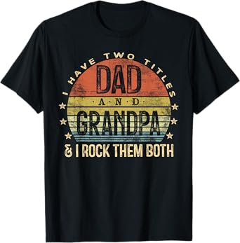 I Have Two Titles Dad And Grandpa I Rock Them Both Vintage T-Shirt