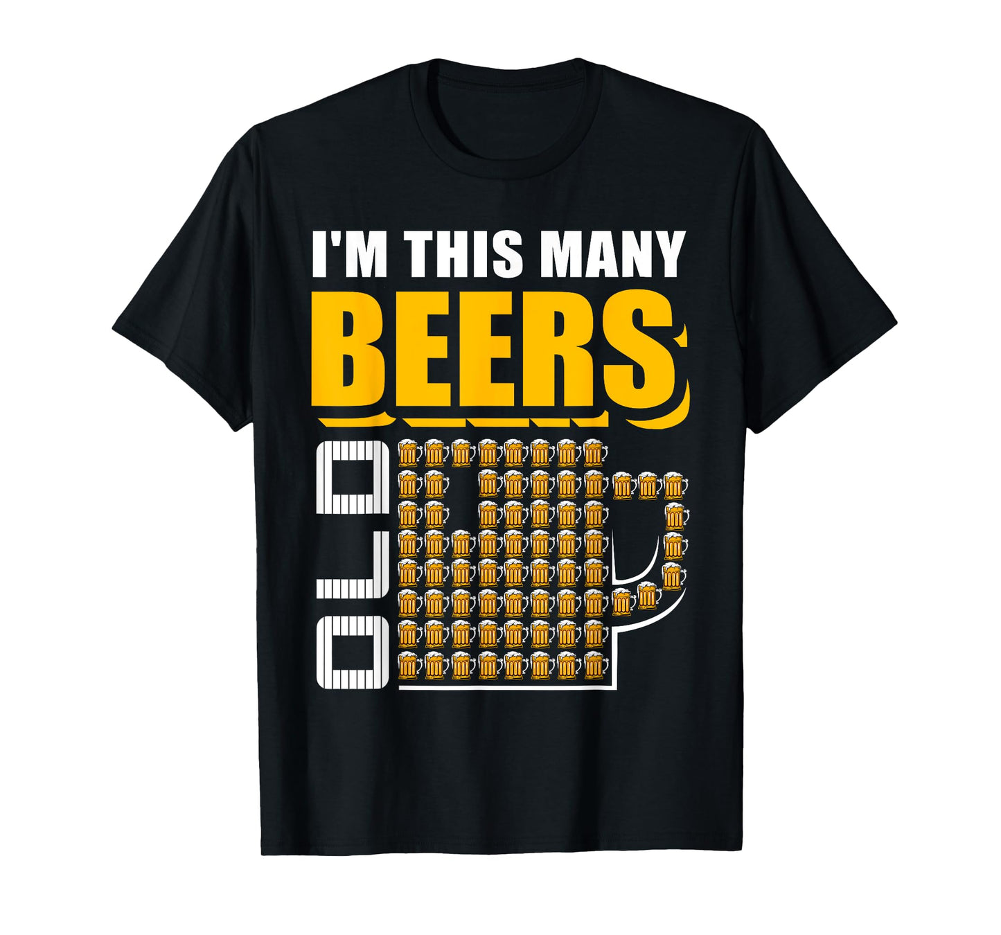 I'm This Many Beers Old 70th Birthday 70 Years Funny Gift T-Shirt