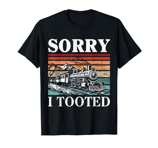 Retro Train Sorry I Tooted Funny Locomotive Railroad Vintage T-Shirt