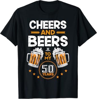 Cheers and Beers To My 50 Years 50th Birthday Drinking Beer T-Shirt