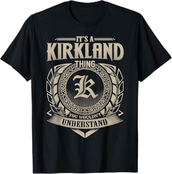 It's A KIRKLAND Thing You Wouldn't Understand Name Vintage T-Shirt
