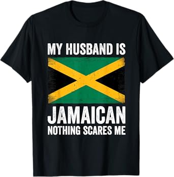 My Husband Is Jamaican Nothing Scares Me Jamaica T-Shirt