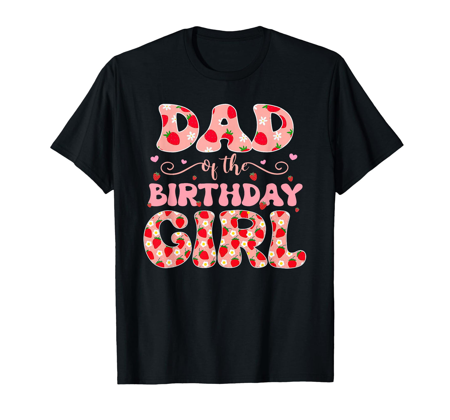 Dad of The Berry First Birthday of Girl Strawberry Dad T-Shirt