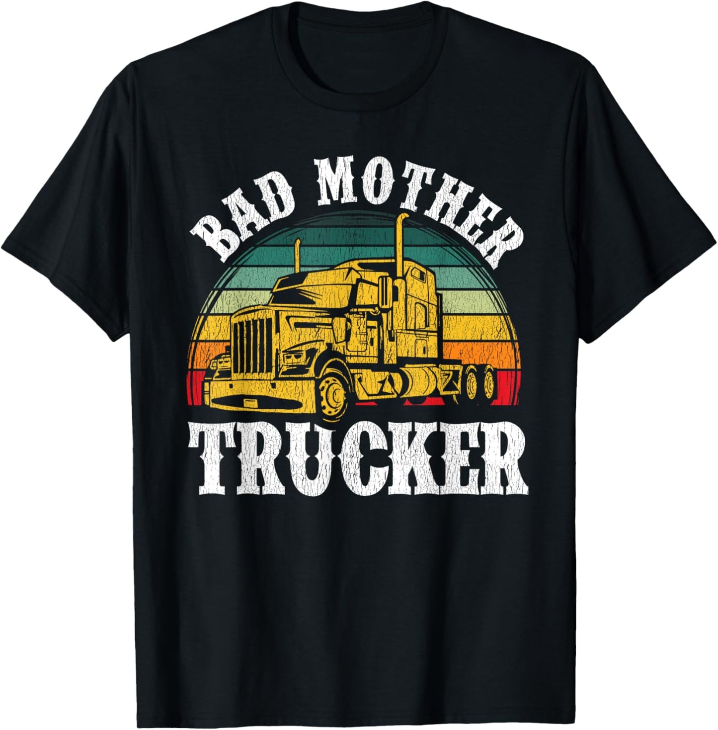 Funny Trucker Design For Men Big Rig Trucker Truck Driver T-Shirt