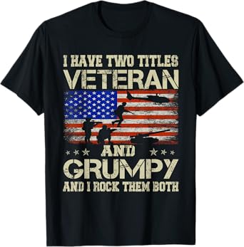 I Have Two Titles Veteran And Grumpy For Papa Grandpa Gifts T-Shirt
