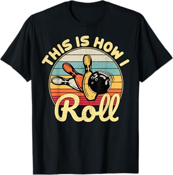This Is How I Roll Retro Vintage Bowling Bowler Funny T-Shirt