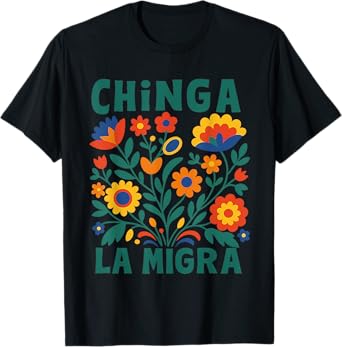 Chinga La Migra Abolish Ice Protest Immigrant Spanish Latino T-Shirt