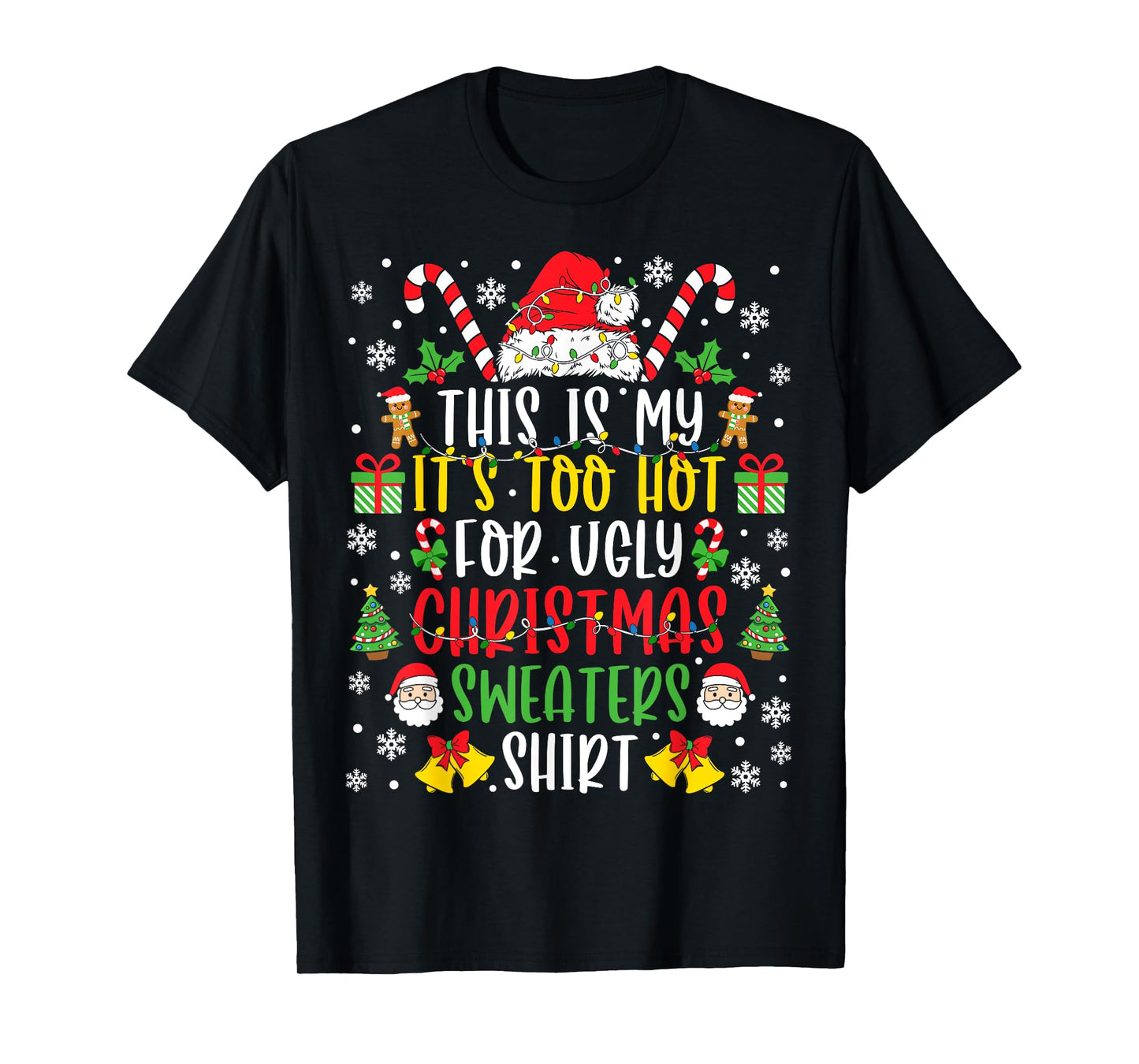 This Is My It's Too Hot For Ugly Christmas Sweaters T-Shirt