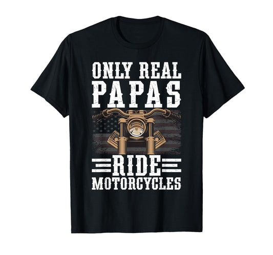 Real Papas Ride Motorcycles Biker Papa Motorcycle Rider Papa T-Shirt