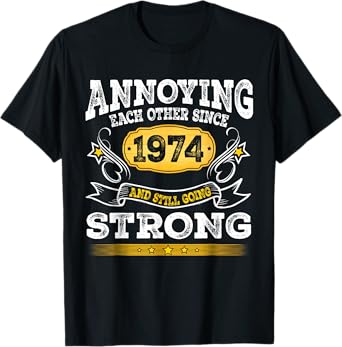 Annoying Each Other Since 1974 Wedding Anniversary Couples T-Shirt