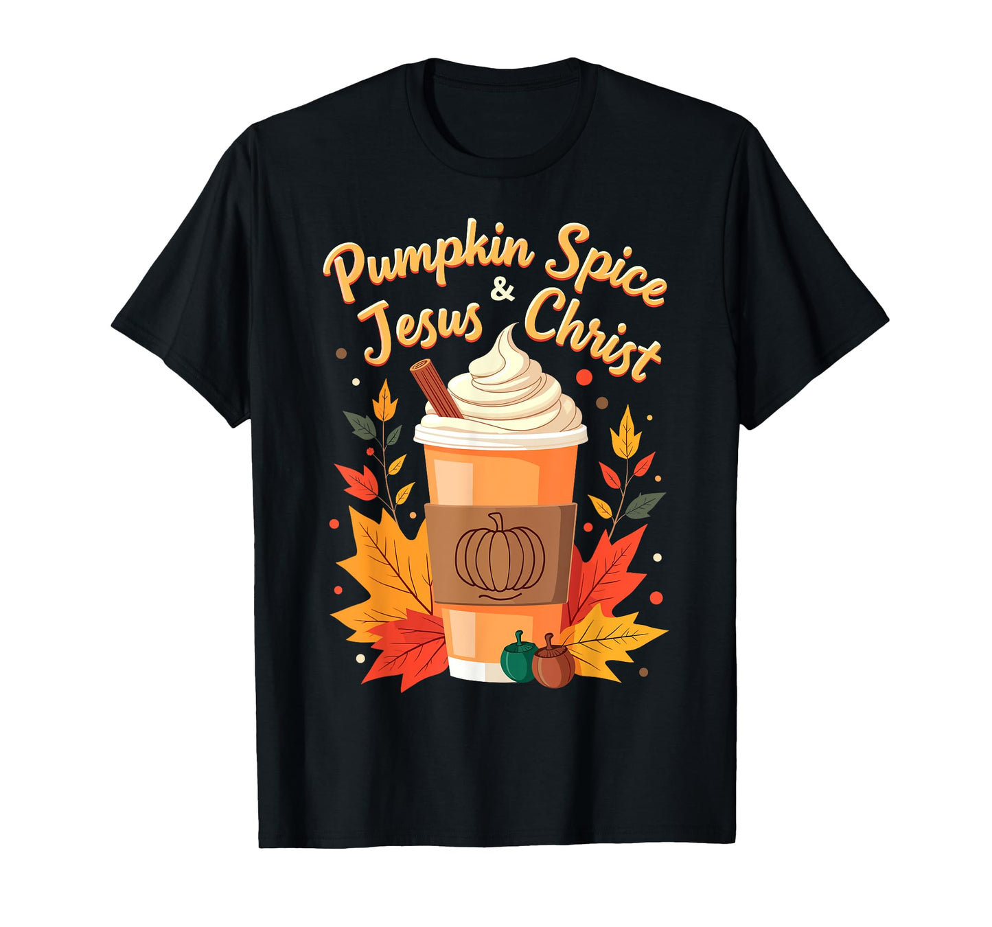 Pumpkin Spice and Jesus Christ Christian Thanksgiving Day T-Shirt