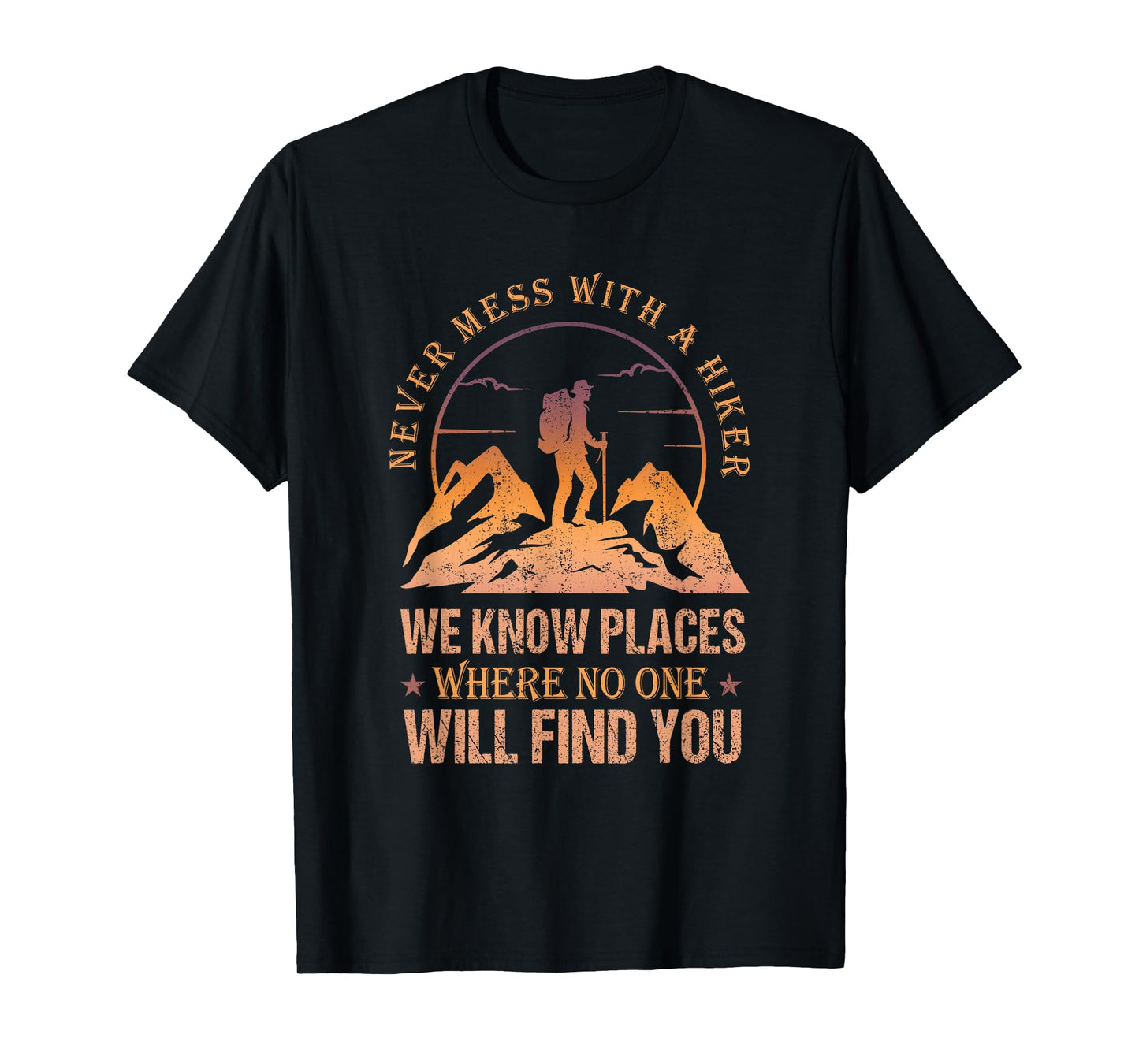 Funny Never Mess With A Hiker Outdoors Hiking Hikers Retro T-Shirt