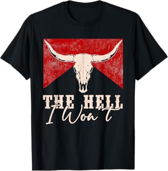 The Hell I Won't Western Outfits Vintage Retro T-Shirt