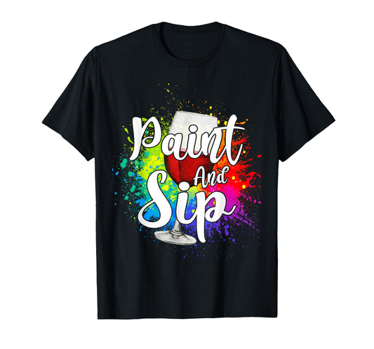 Wine Lover Drinkers Graphic Paint and Sip Party Drinking T-Shirt