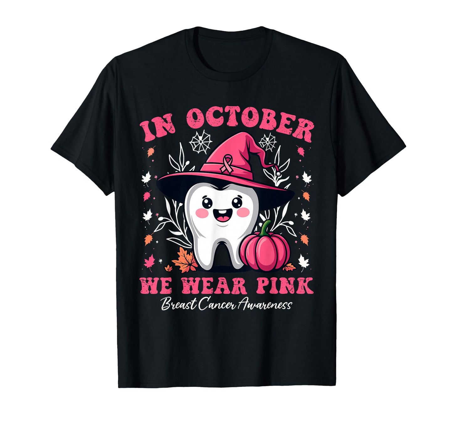 In October we Wear Pink Tooth Dental Breast Cancer Awareness T-Shirt