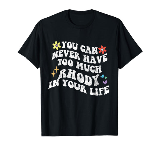 Retro Groovy You Can Never Have Too Much Rhody In Your Life T-Shirt