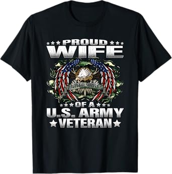 Proud Wife Of A US Army Veteran Military Vet's Spouse T-Shirt
