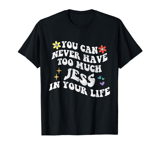 Retro Groovy You Can Never Have Too Much Jess In Your Life T-Shirt